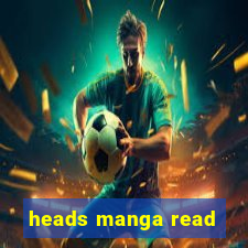 heads manga read